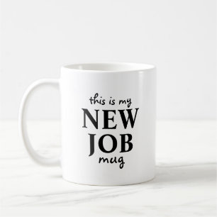 This is My New Job Coffee Mug
