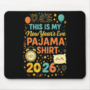 This Is My New Years Eve Pajama Funny Happy New Ye Mouse Pad