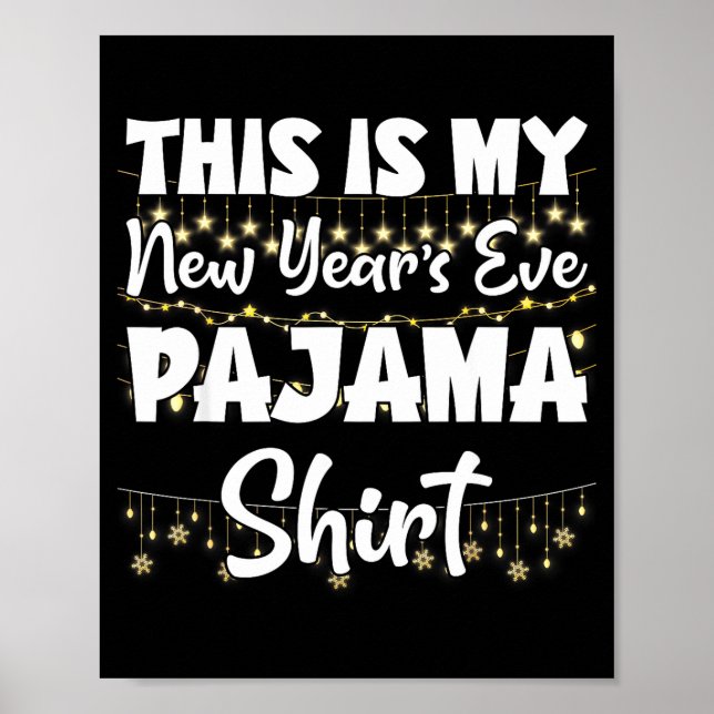 This Is My New Years Eve Pajama Shirt Happy New Ye Poster (Front)