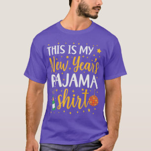 This is My New Years Pajama Shirt Happy New Year 2