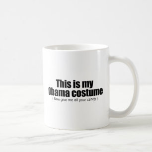 This is my Obama costume now give me all your cand Coffee Mug