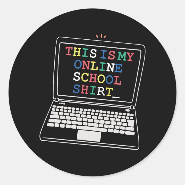 This is my online school shirt classic round sticker (Front)