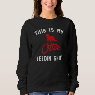 This Is My Otter Feedin  Retro Women's River Otter Sweatshirt