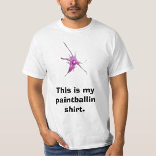 This is my paintballin shirt. T-Shirt