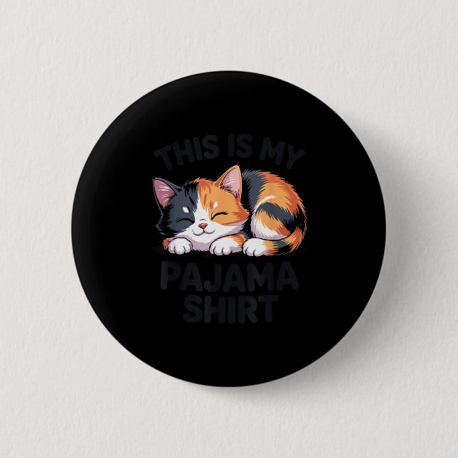 This Is My Pajama Funny Calico Cat  6 Cm Round Badge (Front)
