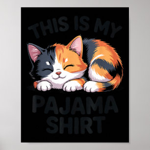 This Is My Pajama Funny Calico Cat  Poster
