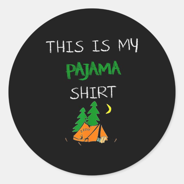 This Is My Pajama Shirt Funny Camng Lovers Gift Ca Classic Round Sticker (Front)