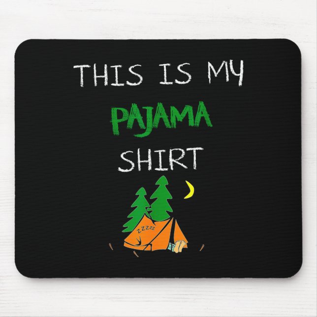 This Is My Pajama Shirt Funny Camng Lovers Gift Ca Mouse Pad (Front)