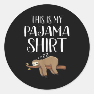This Is My Pajama Sloth Shirt Funny Sleever Gift  Classic Round Sticker