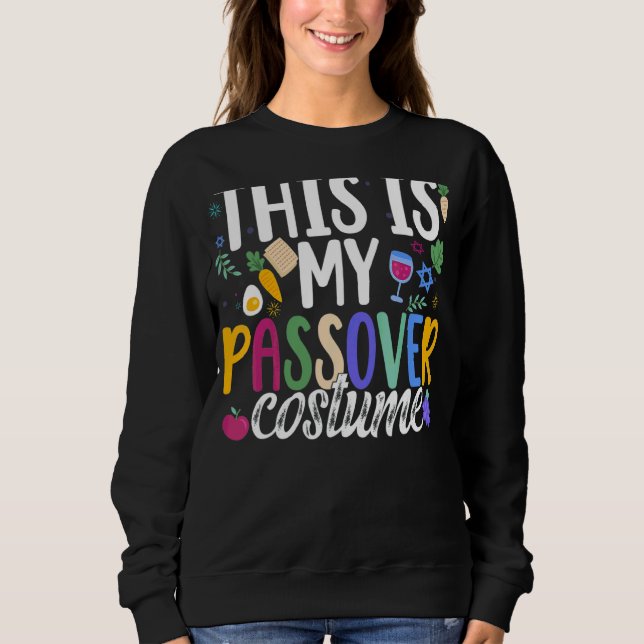 This Is My Passover Costume Matzah Jewish Pesach 2 Sweatshirt (Front)
