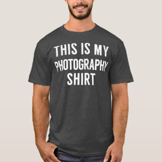 This Is My Photography Photographer  T-Shirt