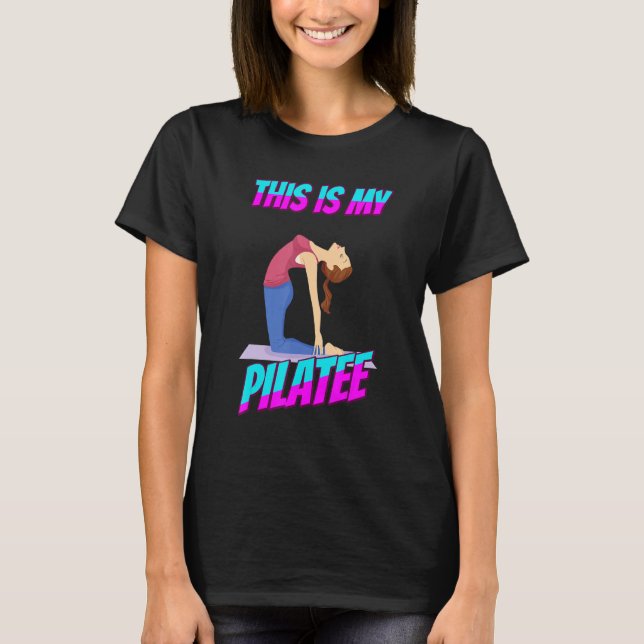 This Is My Pilatee Pilates Funny Sarcastic Humour T-Shirt (Front)