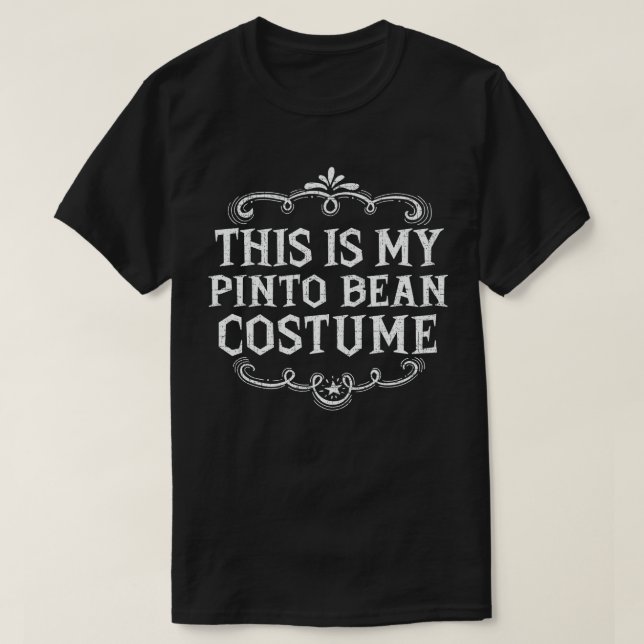 This Is My Pinto Bean Funny Lazy Halloween Costume T-Shirt (Design Front)