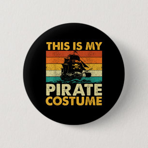 This Is My Pirate Costume - Buccaneer Freebooter 6 Cm Round Badge