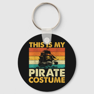 This Is My Pirate Costume - Buccaneer Freebooter  Key Ring