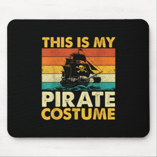 This Is My Pirate Costume - Buccaneer Freebooter Mouse Pad
