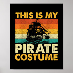 This Is My Pirate Costume - Buccaneer Freebooter Poster