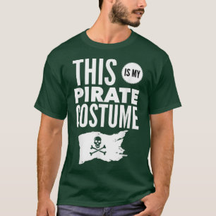 This is my Pirate Costume Easy Halloween Party Fun T-Shirt