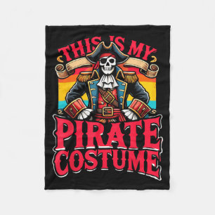 This Is My Pirate Costume _ Funny Pirate Halloween Fleece Blanket