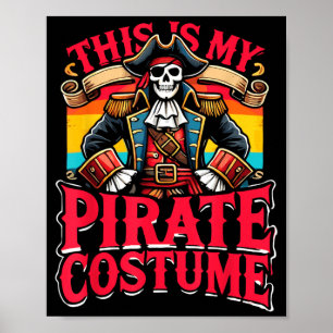This Is My Pirate Costume _ Funny Pirate Halloween Poster