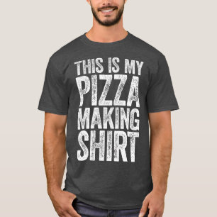 This Is My Pizza Making   Food Lover  T-Shirt