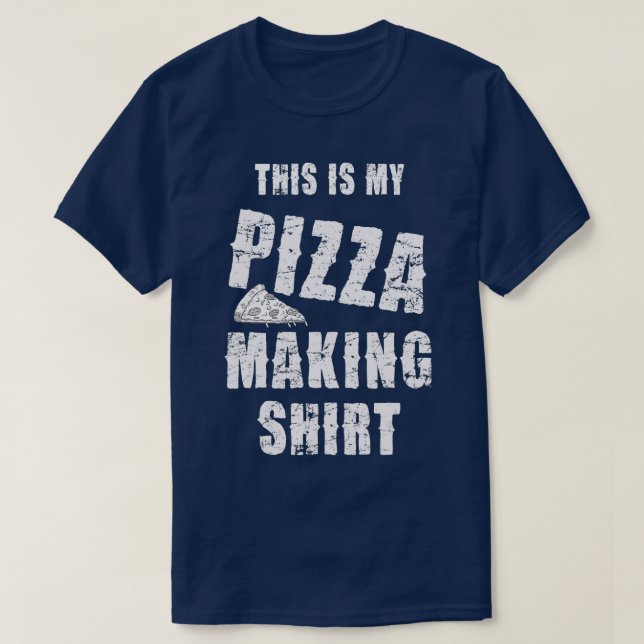 This is My Pizza Making  Funny Pizza Party  T-Shirt (Design Front)