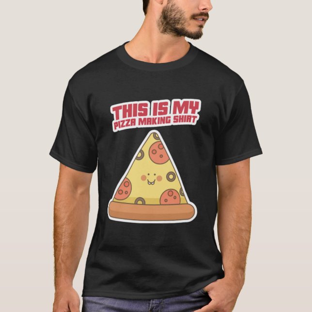This Is My Pizza Making Shirt  (Front)