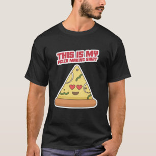 This Is My Pizza Making Shirt 
