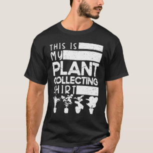 This Is My Plant Collecting Garden Gardening Gard T-Shirt