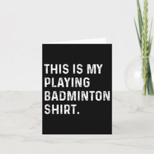 This Is My Playing Badminton Shirt - Badminton Pla Card