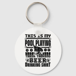 This Is My Pool Playing Trash Talking Beer Drinkin Key Ring