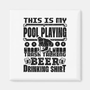 This Is My Pool Playing Trash Talking Beer Drinkin Magnet