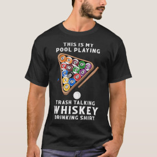 This Is My Pool Playing Trash Talking Whiskey Drin T-Shirt