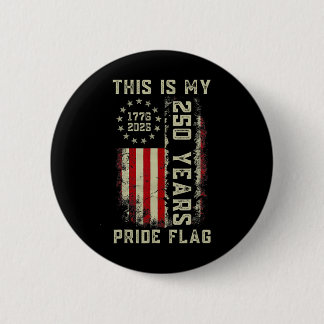 This Is My Pride Flag 250 Years 1776-2026 250th Us 6 Cm Round Badge