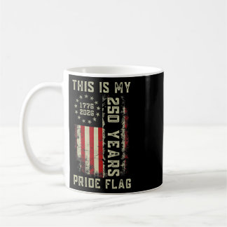 This Is My Pride Flag 250 Years 1776-2026 250th Us Coffee Mug