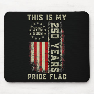 This Is My Pride Flag 250 Years 1776-2026 250th Us Mouse Pad