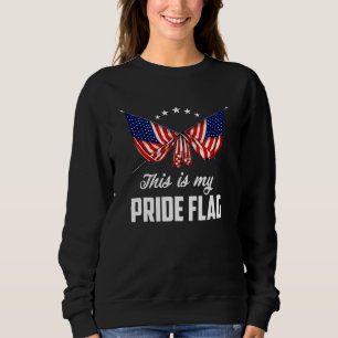This Is My Pride Flag American Flag Happy 4th of J Sweatshirt