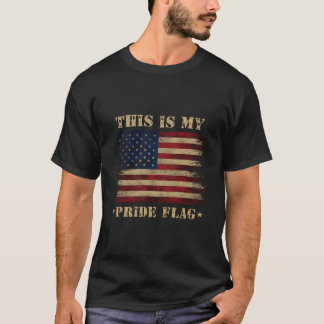 This Is My Pride Flag American Usa 4Th Of July T-Shirt