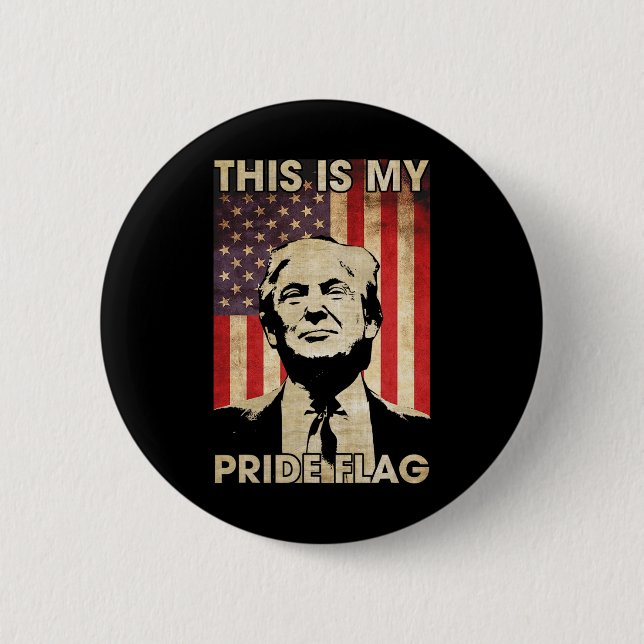 This Is My Pride Flag Trump American Flag 4th July 6 Cm Round Badge (Front)