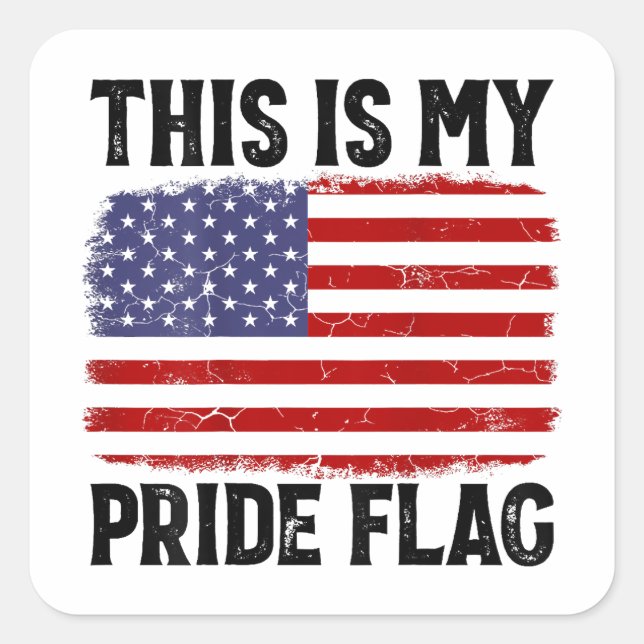 This Is My Pride Flag US Flag, 4th Of July Patriot Square Sticker (Front)