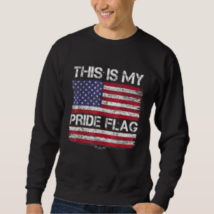 This Is My Pride Flag USA American 4th Of July Pat Sweatshirt