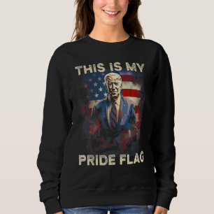 This Is My Pride Flag USA American 4th of July Pat Sweatshirt