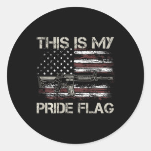 This Is My Pride Flag Usa Patriots Gun American Fl Classic Round Sticker
