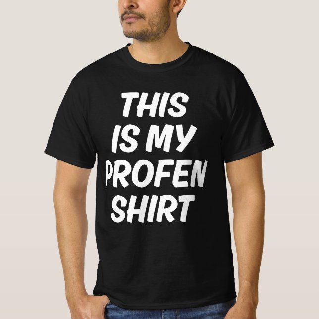 This Is My Profen Shirt Funny T-Shirt (Front)