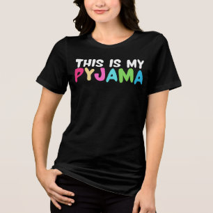 This Is My Pyjama - Funny Sleep Design for Night  Tri-Blend Shirt