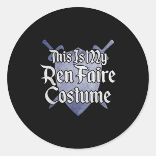 This Is My Ren Faire Costume Funny Renaissance Fai Classic Round Sticker