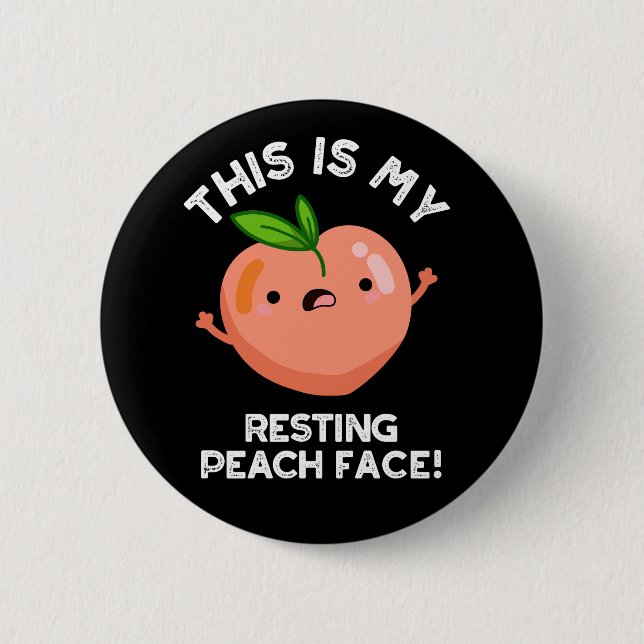 This Is My Resting Peach Face Pun Dark BG 6 Cm Round Badge (Front)