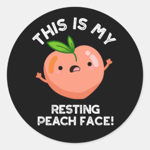 This Is My Resting Peach Face Pun Dark BG Classic Round Sticker