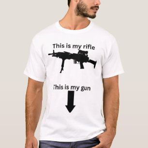 This is my rifle t shirt