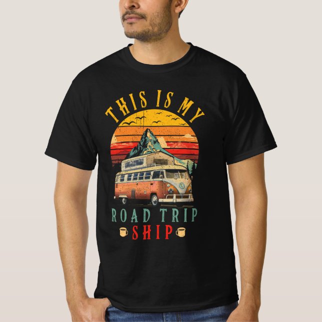 This Is My Road Trip Ship RV Camping Outdoor Adven T-Shirt (Front)
